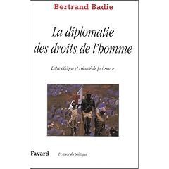 Droit de l'homme et diplomatie : Entre �thique et volont� de puissance
