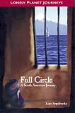 Full Circle: A South American Journey (Lonely Planet Journeys)