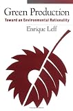 Green Production: Toward an Environmental Rationality