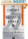 The Enigma of Japanese Power: People and Politics in a Stateless Nation