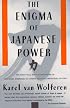 The Enigma of Japanese Power: People and Politics in a Stateless Nation
