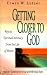 Book Getting Closer to God: Keys to Spiritual Intimacy from the Life of Moses