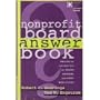 Nonprofit Board Answer Book: Practical Guidelines for Board Members and Chief Executives