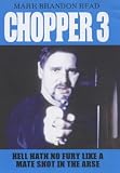 Chopper 3: Hell Hath No Fury Like a Mate Shot in the Arse