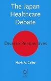 The Japan Healthcare Debate: Diverse Perspectives
