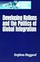 Developing Nations and the Politics of Global Integration (Integrating National Economies: Promise & Pitfalls)