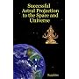 Successful Astral Projection to the Space and Universe