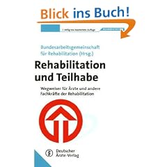 Rehabilitation und Teilhabe: Wegweiser f�r �rzte und andere Fachkr�fte der Rehabilitation