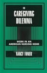 The Caregiving Dilemma: Work in an Am...