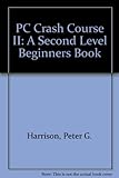 PC crash course II : a second level beginners book