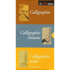 ABCdaires calligraphie : Coffret de 3 volumes : l'ABCdaire de la Calligraphie, l'ABCdaire de la Calligraphie chinoise, l'ABCdaire de la Calligraphie arabe