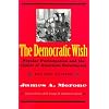 The Democratic Wish: Popular Participation and the Limits of American Government, Revised Edition