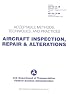 Aircraft Inspection, Repair & Alterations: Acceptable Methods, Techniques, and Practices (FAA Handbooks)