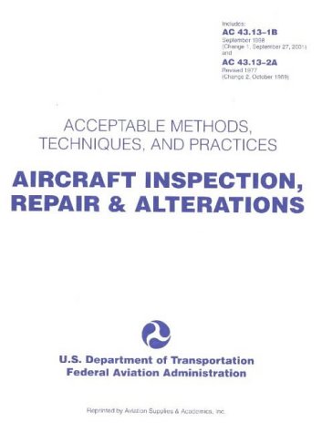 Aircraft Inspection, Repair & Alterations: Acceptable Methods, Techniques, and Practices (FAA Handbooks)