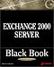 Book Exchange 2000 Server Black Book: A Guide to Implementing and Supporting Microsoft's Newest Version of Exchange