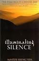 Illuminating Silence: The Practice of Chinese Zen