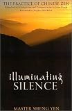Illuminating Silence: The Practice of Chinese Zen