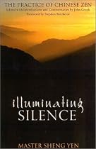 Illuminating Silence: The Practice of Chinese Zen