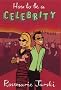How to Be a Celebrity