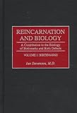 Reincarnation and Biology
 Contribution to the Etiology of Birthmarks and Birth Defects,
Ian Stevenson