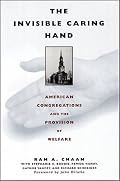 The Invisible Caring Hand: American Congregations and the Provision of Welfare