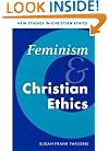 Feminism and Christian Ethics (New Studies in Christian Ethics)