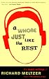 A Whore Just Like the Rest: The Music Writings of Richard Meltzer