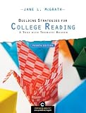 Building Strategies for College Reading: A Text with Thematic Reader (Book Alone) (4th Edition) (McGrath Developmental Reading)