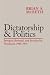 Dictatorship and Politics: Intrigue, Betrayal, and Survival in Venezuela, 1908-1935 (ND Kellogg Inst Int'l Studies)