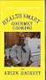 [VHS] Health Smart Gourmet Cooking with Arlyn Hackett