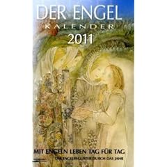 Der Engel-Kalender - 2011: Mit Engeln leben Tag f�r Tag. Der Engelbegleiter durch das Jahr