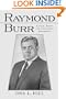 Raymond Burr: A Film, Radio and Television Biography (McFarland Classics)