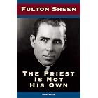 The Priest Is Not His Own by Fulton J. Sheen