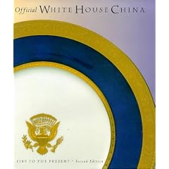 Official White House China: 1789 to the Present