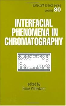 interfacial phenomena in chromatography - emile pefferkorn interfacial phenomena in chromatography - emile pefferkorn