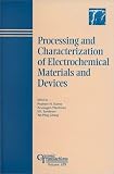 Processing and Characterization of Electrochemical Materials and Devices (Ceramic Transactions, Vol. 109) (Ceramic Transactions)
