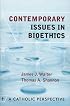 Contemporary Issues in Bioethics: A Catholic Perspective