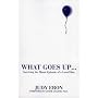 What Goes Up: Surviving the Manic Episode of a Loved One