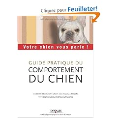 Guide pratique du comportement du chien : Votre chien vous parle !