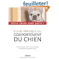 Guide pratique du comportement du chien : Votre chien vous parle !