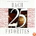25 Bach Favorites