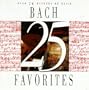 25 Bach Favorites