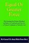 Equal or Greater Force: Developing the Proper Mindset in Order to Confront and Survive a Violent Criminal or Terrorist ACT
