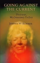Going Against the Current: Dis-ease, My Journey to Joy