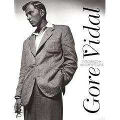 Gore Vidal: Snapshots in History's Glare