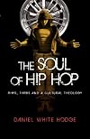 The soul of hip hop : rims, timbs & a cultural theology