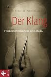 Der Klang: Vom unerhörten Sinn des Lebens