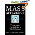 Mass Affluence: Seven New Rules of Marketing to Today's Consumer by Paul Nunes and Brian Johnson