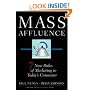 Mass Affluence: Seven New Rules of Marketing to Today's Consumer