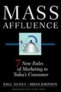 Mass Affluence: Seven New Rules of Marketing to Today's Consumer